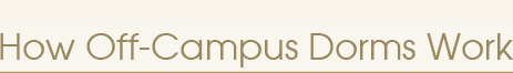 Floorplans & BuildinHow Off-Campus Dorms Work